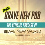 Podcast Brave New Pod: The Official Podcast of Brave New World