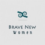 Brave New Women hosted by Cecilia Poullain Brave New Women hosted by Cecilia Poullain