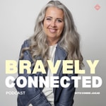 Bravely Connected Podcast Podcast Bravely Connected Podcast