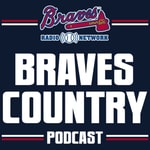 Braves Country Podcast Braves Country Podcast