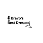 Logo of the podcast Bravo's Best Dressed Podcast Bravo's Best Dressed
