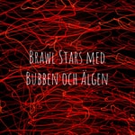 Logo of the podcast Brawl Stars med Bubben och Älgen Podcast Brawl Stars med Bubben och Älgen