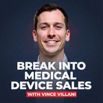 Podcast Break Into Medical Device Sales