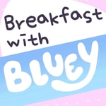 Logo of the podcast Breakfast with Bluey Podcast Breakfast with Bluey
