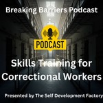 Logo of the podcast Breaking Barriers Podcast Skills Training for Correctional Workers Podcast Breaking Barriers Podcast Skills Training for Correctional Workers