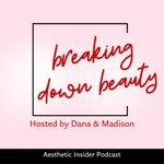 Logo of the podcast Breaking Down Beauty with Dana Orr, RN and Madison Darth, RN Podcast Breaking Down Beauty with Dana Orr, RN and Madison Darth, RN