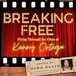 Logo of the podcast Breaking Free: Flying Through the Films of Kenny Ortega Podcast Breaking Free: Flying Through the Films of Kenny Ortega