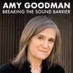 Logo of the podcast Breaking the Sound Barrier by Amy Goodman Podcast Breaking the Sound Barrier by Amy Goodman