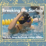 Logo of the podcast Breaking the Surface: The Safe-Space for Female College Athletes Podcast Breaking the Surface: The Safe-Space for Female College Athletes