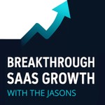 Breakthrough SaaS Growth with The Jasons Podcast Breakthrough SaaS Growth with The Jasons