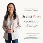 Logo of the podcast Breast Wise: Unafraid Podcast Breast Wise: Unafraid