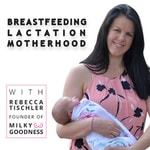 Podcast Breastfeeding, Lactation, Motherhood