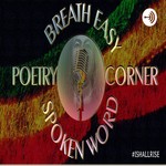Logo of the podcast BREATHE EASY SPOKEN WORD POETRY CORNER Podcast BREATHE EASY SPOKEN WORD POETRY CORNER