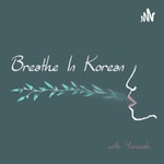 Podcast Breathe in Korean [책으로 현존하기]