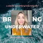 Breathing Underwater: A Dream Interpretation Podcast Breathing Underwater: A Dream Interpretation Podcast