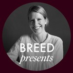 Breed Presents Podcast Breed Presents