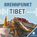 Brennpunkt Tibet - Der Podcast Brennpunkt Tibet - Der Podcast