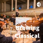 Logo of the podcast Brewing Classical Podcast Brewing Classical