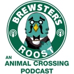 Brewster's Roost , an Animal Crossing podcast