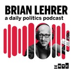Brian Lehrer: A Daily Politics Podcast Podcast Brian Lehrer: A Daily Politics Podcast