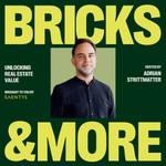 Bricks & More: Unlocking Real Estate Value Podcast Bricks & More: Unlocking Real Estate Value