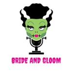 Logo of the podcast Bride and Gloom Podcast Podcast Bride and Gloom Podcast