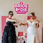Logo of the podcast Bride or Die - Wedding Podcast Podcast Bride or Die - Wedding Podcast