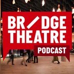 Logo of the podcast Bridge Theatre Podcast Podcast Bridge Theatre Podcast