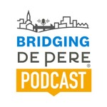 Logo of the podcast Bridging De Pere Podcast Bridging De Pere