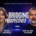 Logo of the podcast Bridging Perspectives - Where wisdom meets ambition Podcast Bridging Perspectives - Where wisdom meets ambition
