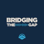 Logo of the podcast Bridging the Gap Podcast Podcast Bridging the Gap Podcast