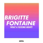 Logo of the podcast Brigitte Fontaine – What a fucking night ! Podcast Brigitte Fontaine – What a fucking night !