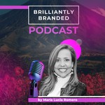 Brilliantly Branded Podcast Podcast Brilliantly Branded Podcast