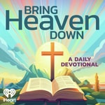 Logo of the podcast Bring Heaven Down Logo of the podcast Bring Heaven Down