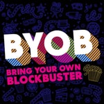Logo of the podcast Bring Your Own Blockbuster Podcast Bring Your Own Blockbuster