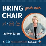 Logo of the podcast Bring Your Own Chair: A CX Accelerator Podcast Podcast Bring Your Own Chair: A CX Accelerator Podcast