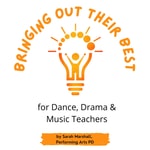 Logo of the podcast Bringing out their Best: for Dance, Drama & Music Teachers Podcast Bringing out their Best: for Dance, Drama & Music Teachers