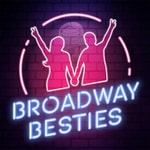 Logo of the podcast Broadway Besties Logo of the podcast Broadway Besties