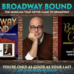 Logo of the podcast Broadway Bound: The Musicals That Never Came to Broadway Logo of the podcast Broadway Bound: The Musicals That Never Came to Broadway