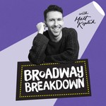 Logo of the podcast Broadway Breakdown Podcast Broadway Breakdown