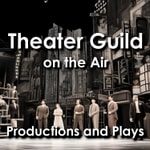 Logo of the podcast Broadway: Productions and Plays From Theater Guild on the Air Podcast Broadway: Productions and Plays From Theater Guild on the Air