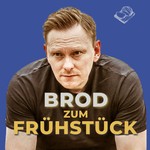 BROD ZUM FRÜHSTÜCK Podcast BROD ZUM FRÜHSTÜCK