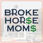 Broke Horse Moms Podcast Broke Horse Moms
