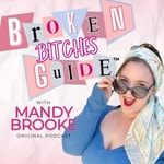 Logo of the podcast Broken Bitches Guide with Mandy Brooke Podcast Broken Bitches Guide with Mandy Brooke