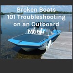 Logo of the podcast Broken Boats 101 Troubleshooting on an Outboard Motor Podcast Broken Boats 101 Troubleshooting on an Outboard Motor