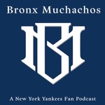 Logo of the podcast Bronx Muchachos - New York Yankees Fans Podcast Podcast Bronx Muchachos - New York Yankees Fans Podcast