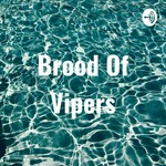 Logo of the podcast Brood Of Vipers Podcast Brood Of Vipers