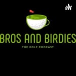 Logo of the podcast Bros And Birdies Podcast Bros And Birdies