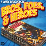 Logo of the podcast Bros Foes and Heroes Podcast Bros Foes and Heroes