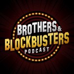Podcast Brothers & Blockbusters